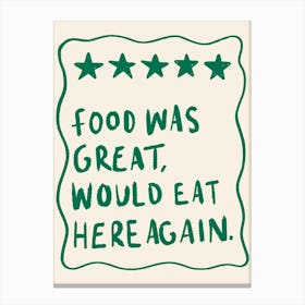 Food Was Great Green Canvas Print