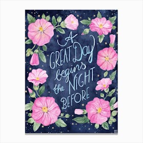 A Great Day Starts The Night Before Canvas Print