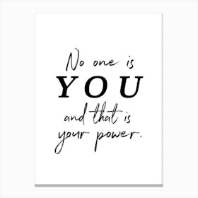 No One Is You And That Is Your Power 1 Canvas Print