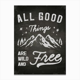 All Good Things Are Wild And Free — coffee poster, coffee lettering, kitchen art print, kitchen wall decor Canvas Print