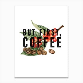 But First Coffee Beans Canvas Print