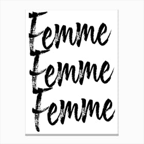 Femme Femme Femme Bold Script Canvas Print