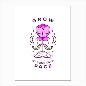 Grow At Your Own Pace Canvas Print