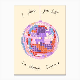 I Love You But I've Chosen Disco Ball Canvas Print