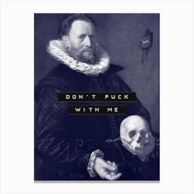 Don'T Fuck With Me Altered Art Canvas Print