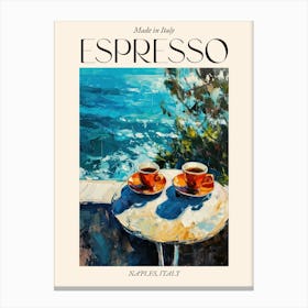 Naples Espresso Made In Italy 4 Poster Canvas Print
