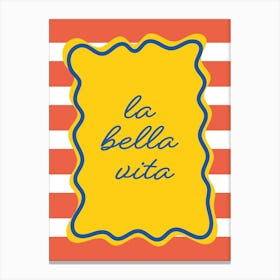 la bella vita 1 Canvas Print