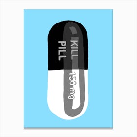 Kill Pill Blue Canvas Print