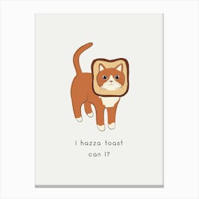 Cat Quote - Toast Canvas Print