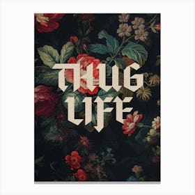 Thug Life Floral Canvas Print