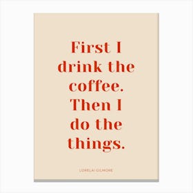 First Coffee Gilmore Girls Quote Canvas Print