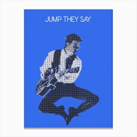 Jump They Say David Bowie Canvas Print