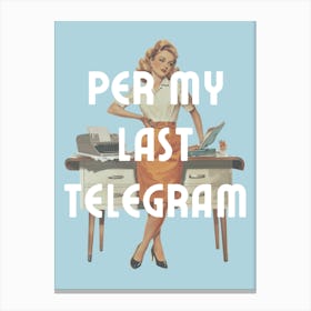 Per My Last Telegram | Per My Last Email Funny Office 4 Canvas Print