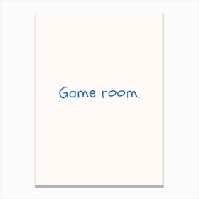 Game Room Blue Quote Poster Canvas Print