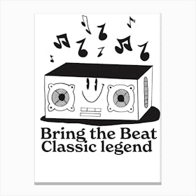 Bring The Beat Classic Legend Canvas Print