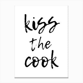 Kiss The Cook Canvas Print