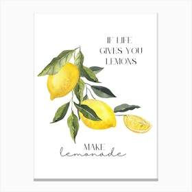 If Life Gives You Lemons Canvas Print