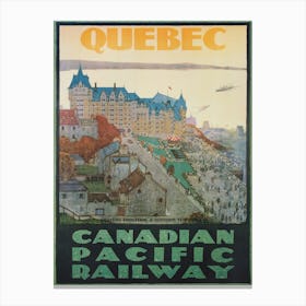 Quebec Canada, Chateau Frontenac, Vintage Travel Poster Canvas Print