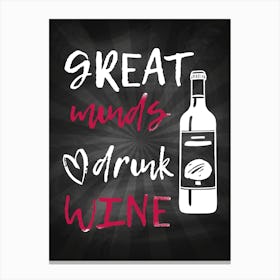 Great Minds Drink Wine — wine poster, kitchen poster, wine print Canvas Print