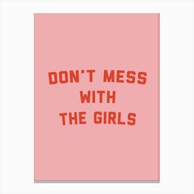 Dont Mess With The Girls Red Canvas Print