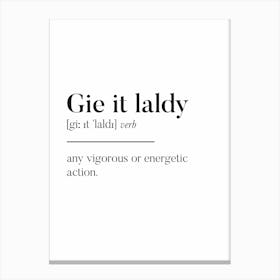 Gie It Laldy Scottish Slang Definition Scots Banter Canvas Print
