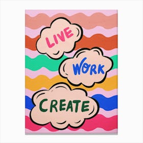 Live Work Create Canvas Print
