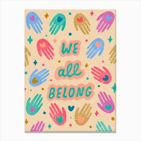 We All Belong Canvas Print