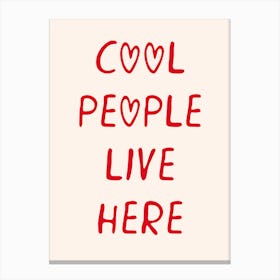 Cool People Live Here Print Canvas Print