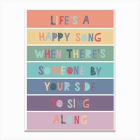 Life's A Happy Song Canvas Print