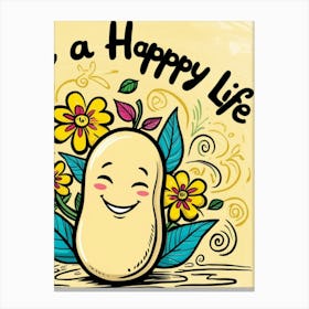 Have A Happy Life Canvas Print