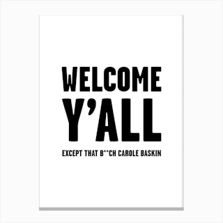 Welcome Except Carole Baskin Tiger King Canvas Print