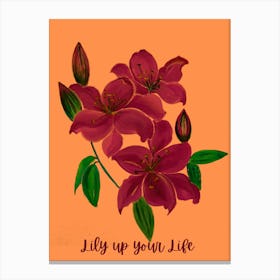 Lily up your Life by DollyJ 1 Leinwandbild