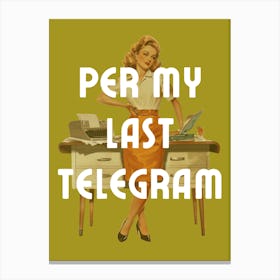 Per My Last Telegram | Per My Last Email Funny Office Canvas Print