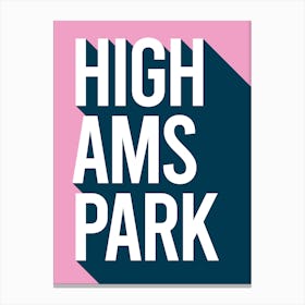 Highams Park Typography Canvas Print