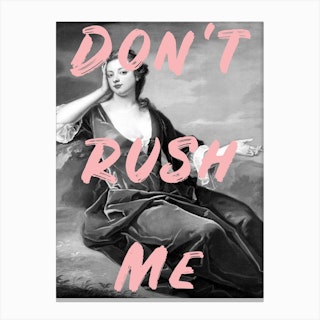 Dont Rush Me Black And White Canvas Print