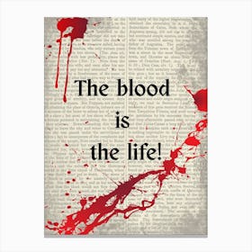 Blood Is The Life Dracula Quote Canvas Print