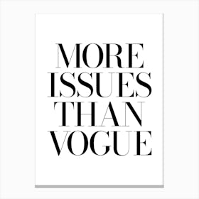 More Issues Than, funny, sassy, fashion quote Canvas Print