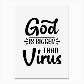 God Is Bigger Than Virus Canvas Print