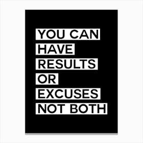 Excuses Quote Black Canvas Print