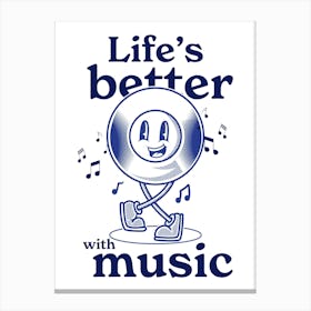 Life'S Better With Music Canvas Print