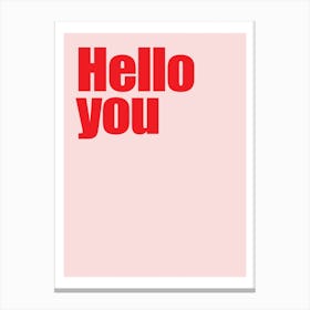 Hello You Canvas Print