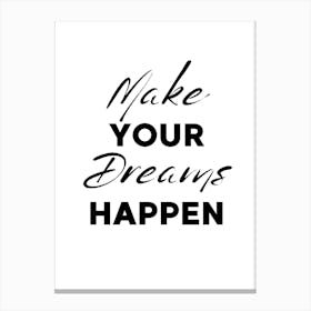 Make Your Dreams Happen 1 Canvas Print