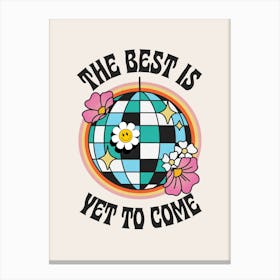 The Best is Yet to Come Inspirational Wall Art Canvas Print