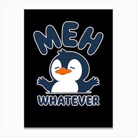 Meh Whatever Canvas Print