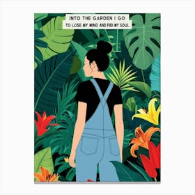 Into The Garden I Go To Lose My Mind And My Soul Canvas Print