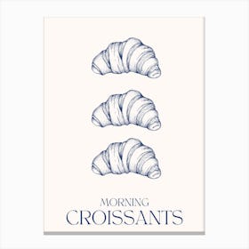 Morning Croissants Kitchen Food Canvas Print