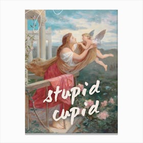 Stupid Cupid Canvas Print