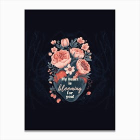 My Heart Is Blooming You 1 Canvas Print