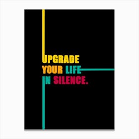 Motivational Quotes Colorful, Upgrade Your Life in Silence Stampe su tela