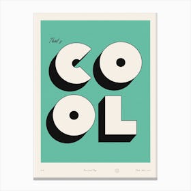 The That'S Cool Canvas Print